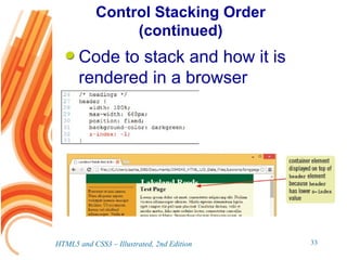 Control Stacking Order
(continued)
Code to stack and how it is
rendered in a browser
HTML5 and CSS3 – Illustrated, 2nd Edition 33
 