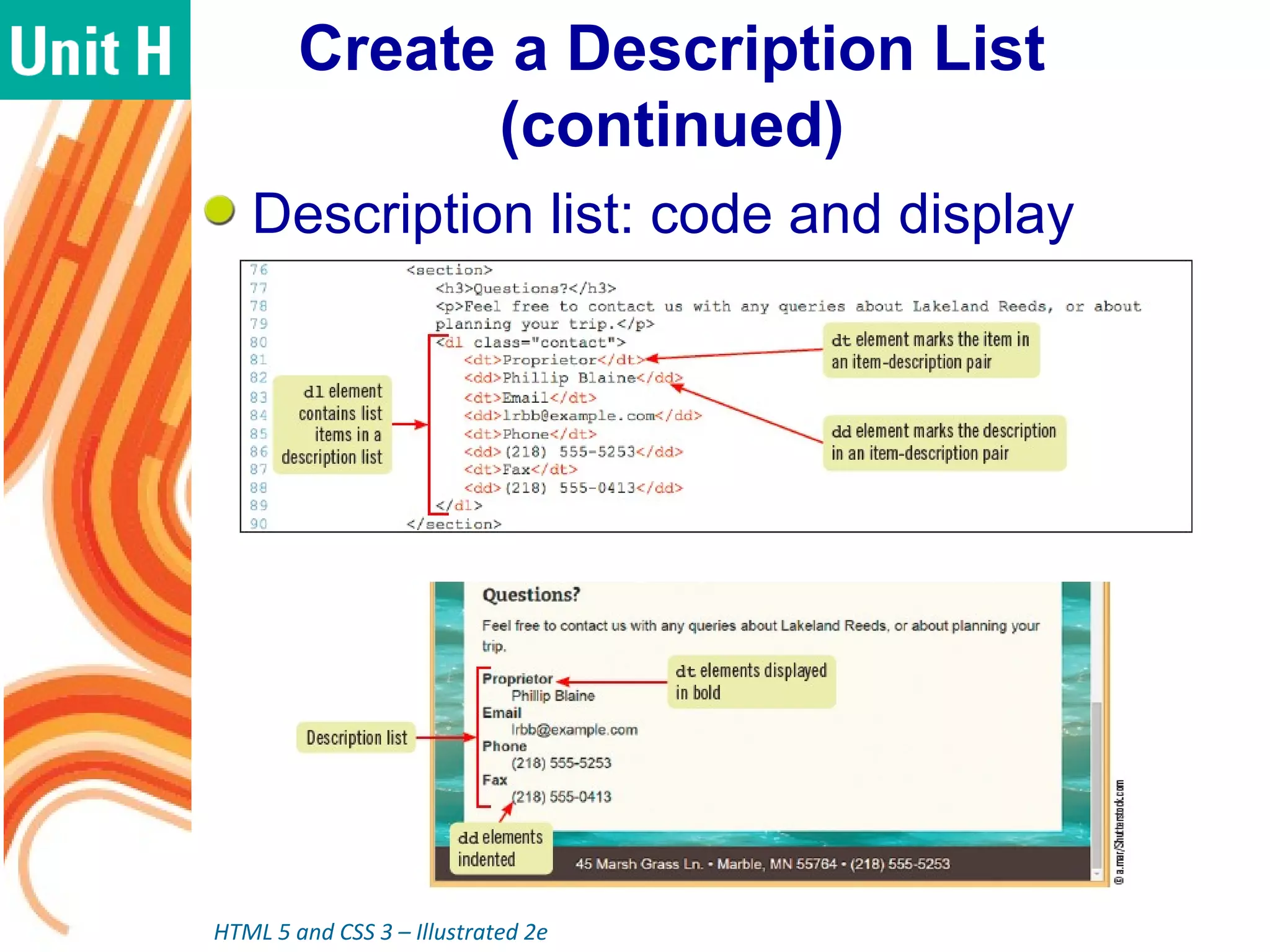 Create a Description List
(continued)
Description list: code and display
HTML 5 and CSS 3 – Illustrated 2e
 