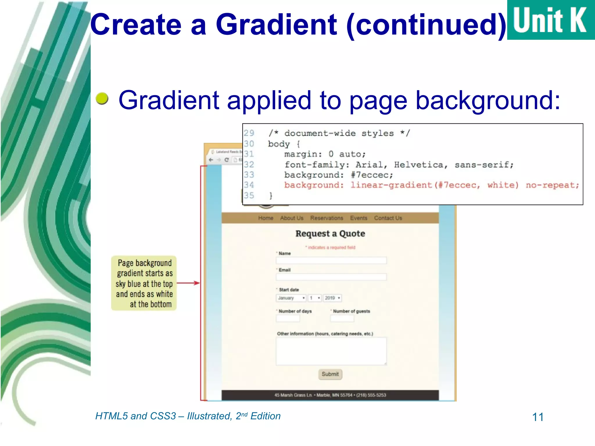 Create a Gradient (continued)
Gradient applied to page background:
11HTML5 and CSS3 – Illustrated, 2nd
Edition
 