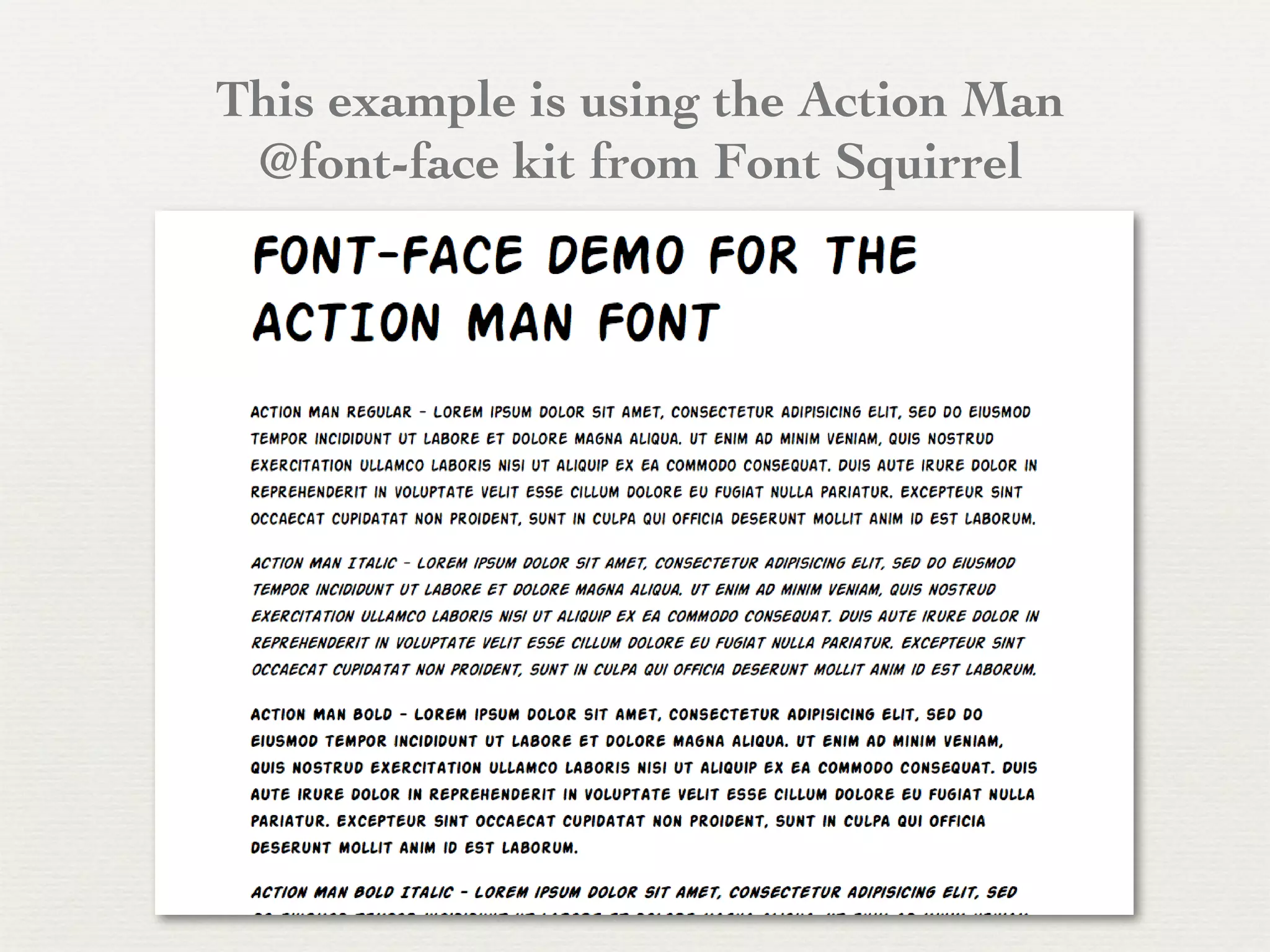 This example is using the Action Man
 @font-face kit from Font Squirrel
 