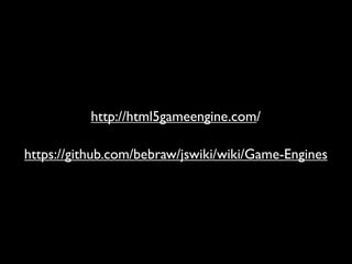 http://html5gameengine.com/
https://github.com/bebraw/jswiki/wiki/Game-Engines

 