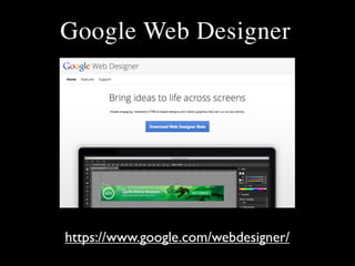 Google Web Designer

https://www.google.com/webdesigner/

 