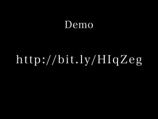 Demo

http://bit.ly/HIqZeg

 