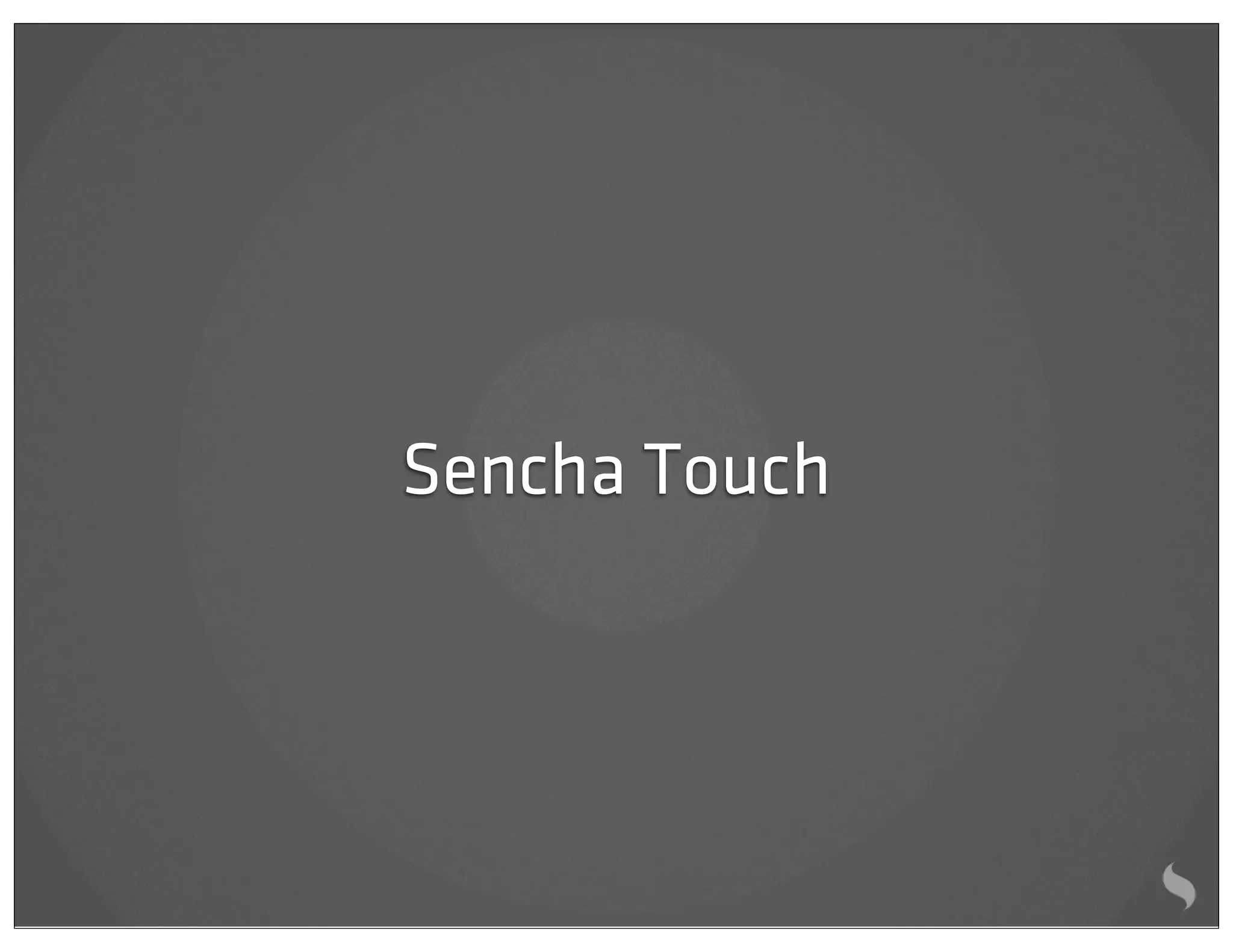 Sencha Touch
 