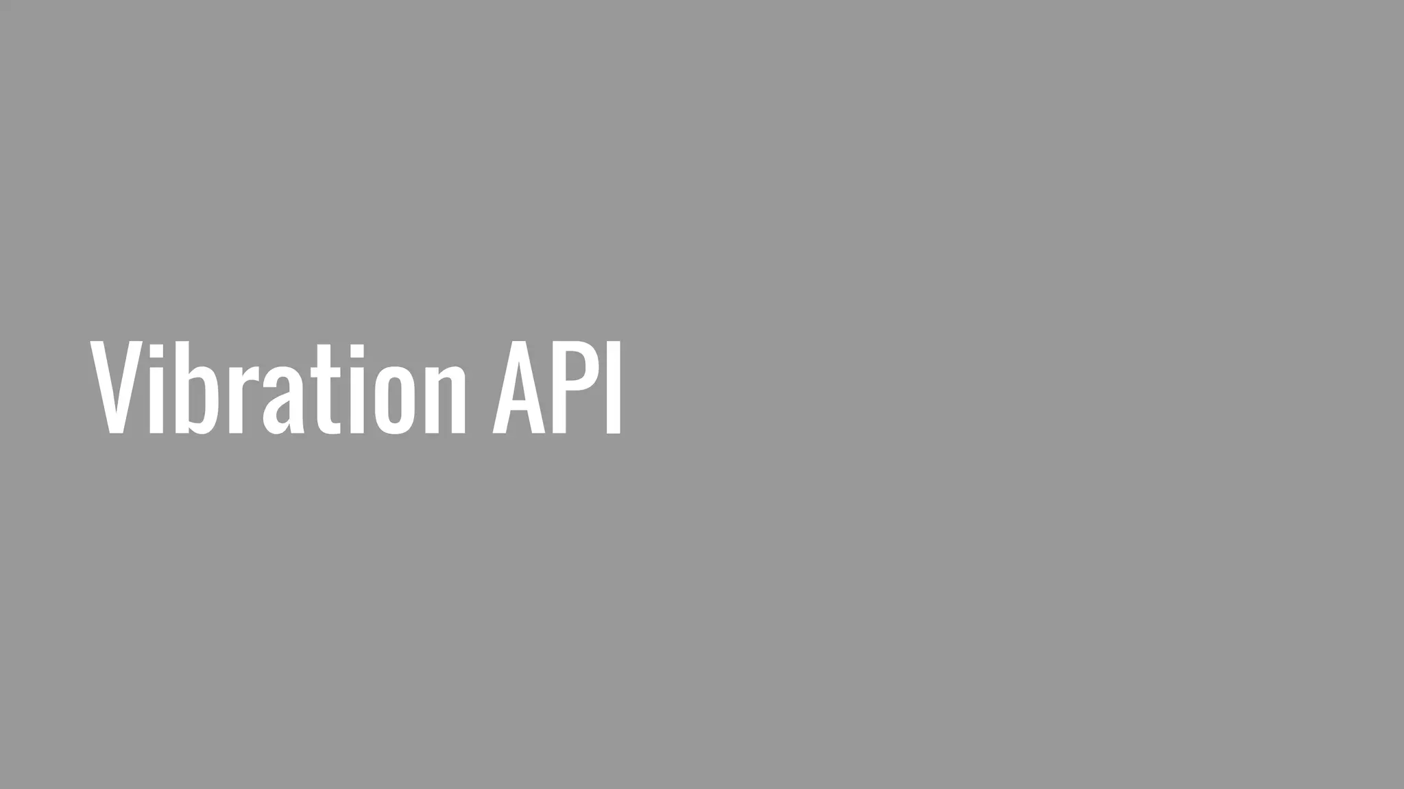 Vibration API
 
