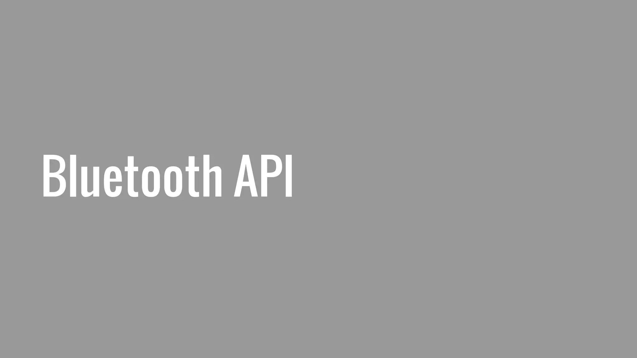 Bluetooth API
 