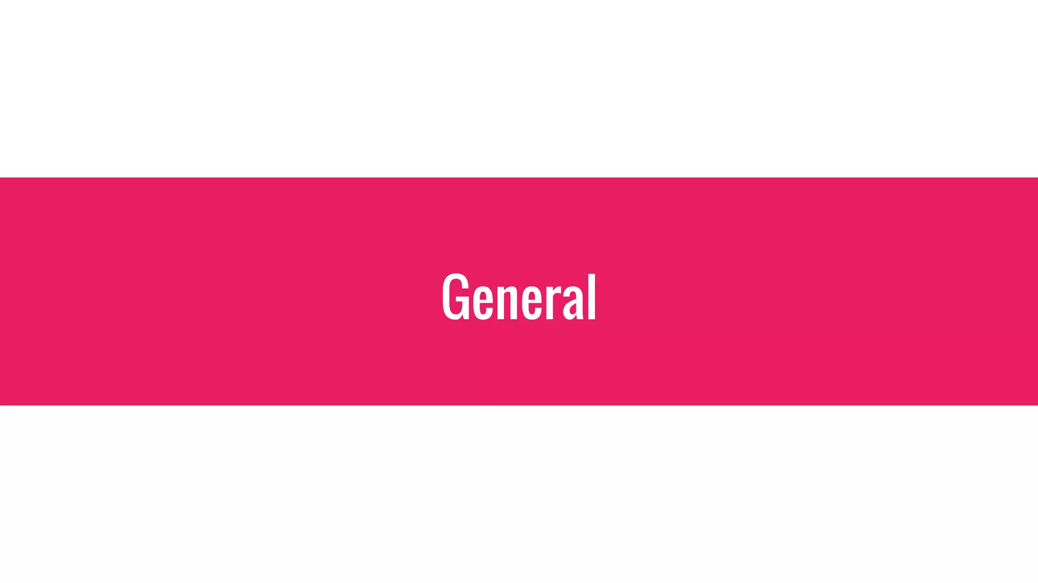 General
 