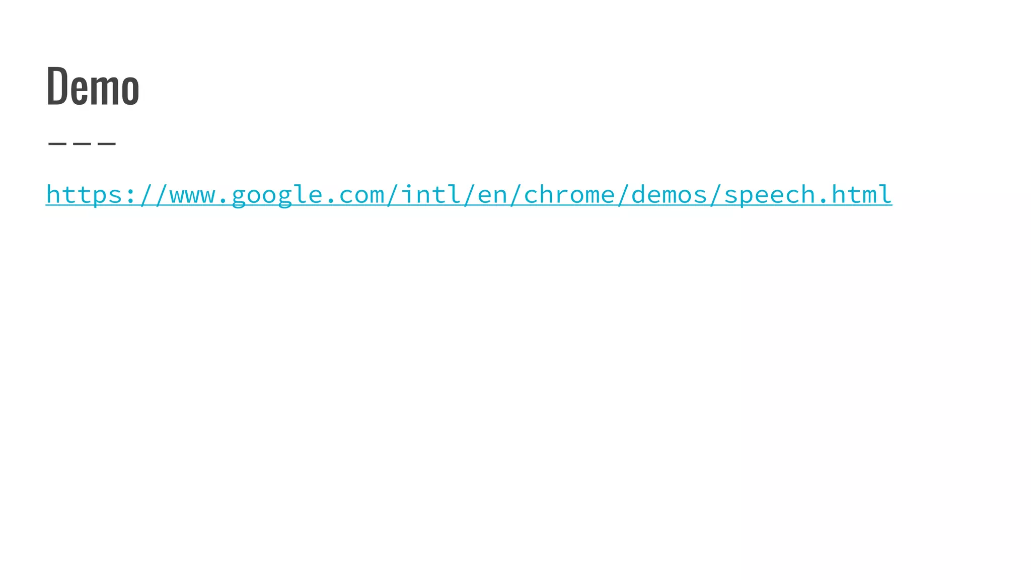 Demo
https://www.google.com/intl/en/chrome/demos/speech.html
 