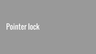 Pointer lock
 