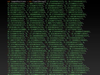 var teapotPositions = new Float32Array([ 17.83489990234375, 0, 30.573999404907227,
16.452699661254883, -7.000179767608643, 30.573999404907227, 16.223100662231445,
-6.902520179748535, 31.51460075378418, 17.586000442504883, 0, 31.51460075378418,
16.48940086364746, -7.015810012817383, 31.828100204467773, 17.87470054626465, 0,
31.828100204467773, 17.031099319458008, -7.246280193328857, 31.51460075378418,
18.46190071105957, 0, 31.51460075378418, 17.62779998779297, -7.500199794769287,
30.573999404907227, 19.108800888061523, 0, 30.573999404907227, 12.662699699401855,
-12.662699699401855, 30.573999404907227, 12.486100196838379, -12.486100196838379,
31.51460075378418, 12.690999984741211, -12.690999984741211, 31.828100204467773,
13.10789966583252, -13.10789966583252, 31.51460075378418, 13.56719970703125,
-13.56719970703125, 30.573999404907227, 7.000179767608643, -16.452699661254883,
30.573999404907227, 6.902520179748535, -16.223100662231445, 31.51460075378418,
7.015810012817383, -16.48940086364746, 31.828100204467773, 7.246280193328857,
-17.031099319458008, 31.51460075378418, 7.500199794769287, -17.62779998779297,
30.573999404907227, 0, -17.83489990234375, 30.573999404907227, 0, -17.586000442504883,
31.51460075378418, 0, -17.87470054626465, 31.828100204467773, 0, -18.46190071105957,
31.51460075378418, 0, -19.108800888061523, 30.573999404907227, 0, -17.83489990234375,
30.573999404907227, -7.483870029449463, -16.452699661254883, 30.573999404907227,
-7.106579780578613, -16.223100662231445, 31.51460075378418, 0, -17.586000442504883,
31.51460075378418, -7.07627010345459, -16.48940086364746, 31.828100204467773, 0,
-17.87470054626465, 31.828100204467773, -7.25383996963501, -17.031099319458008,
31.51460075378418, 0, -18.46190071105957, 31.51460075378418, -7.500199794769287,
-17.62779998779297, 30.573999404907227, 0, -19.108800888061523, 30.573999404907227,
-13.092700004577637, -12.662699699401855, 30.573999404907227, -12.667499542236328,
-12.486100196838379, 31.51460075378418, -12.744799613952637, -12.690999984741211,
31.828100204467773, -13.11460018157959, -13.10789966583252, 31.51460075378418,
-13.56719970703125, -13.56719970703125, 30.573999404907227, -16.61389923095703,
-7.000179767608643, 30.573999404907227, -16.291099548339844, -6.902520179748535,
31.51460075378418, -16.50950050354004, -7.015810012817383, 31.828100204467773,
-17.033599853515625, -7.246280193328857, 31.51460075378418, -17.62779998779297,
-7.500199794769287, 30.573999404907227, -17.83489990234375, 0, 30.573999404907227,
-17.586000442504883, 0, 31.51460075378418, -17.87470054626465, 0, 31.828100204467773,
-18.46190071105957, 0, 31.51460075378418, -19.108800888061523, 0, 30.573999404907227,
-17.83489990234375, 0, 30.573999404907227, -16.452699661254883, 7.000179767608643,
 