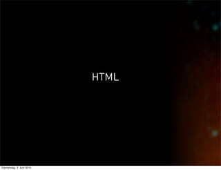 HTML




Donnerstag, 3. Juni 2010
 
