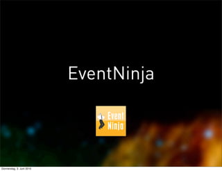 EventNinja



Donnerstag, 3. Juni 2010
 