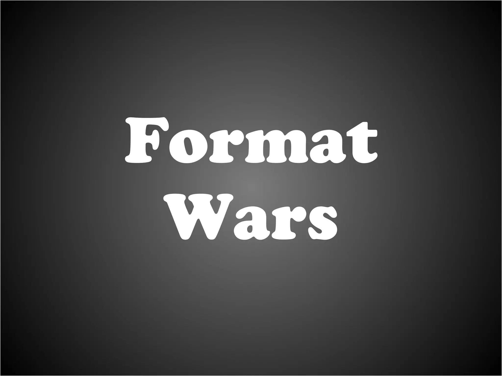 Format Wars 