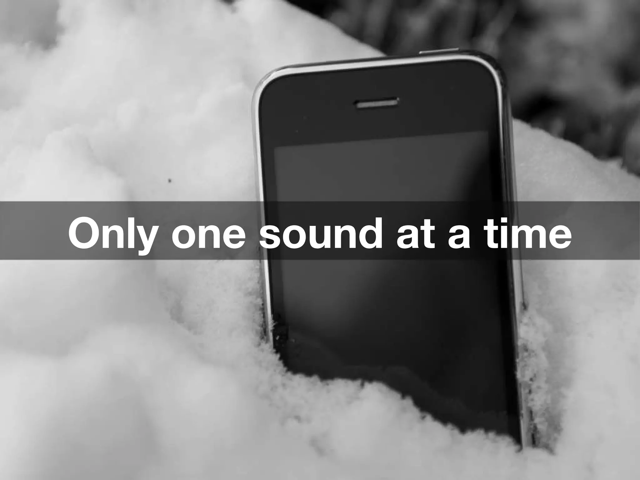 Only one sound at a time 