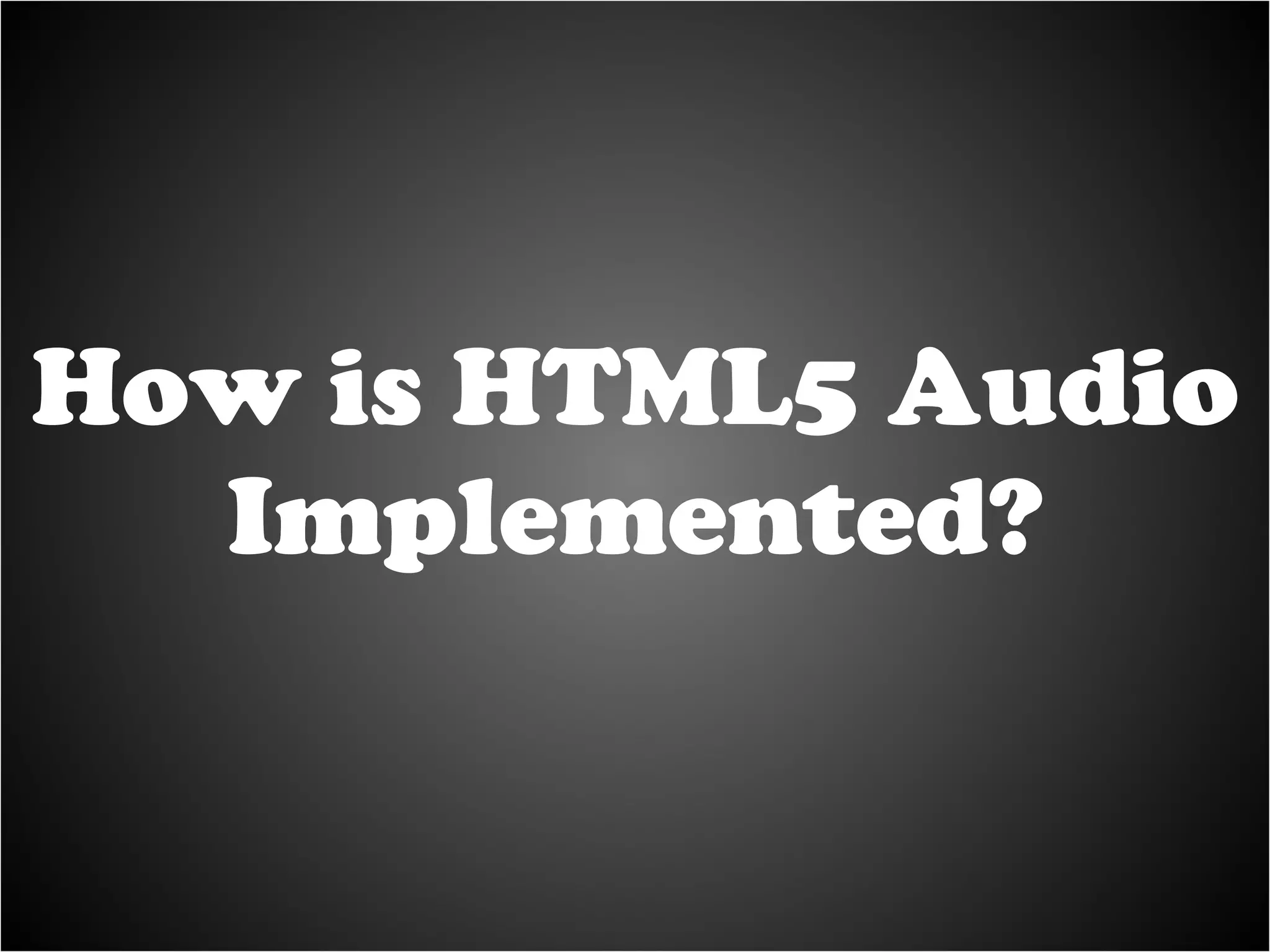 How is HTML5 Audio Implemented? 