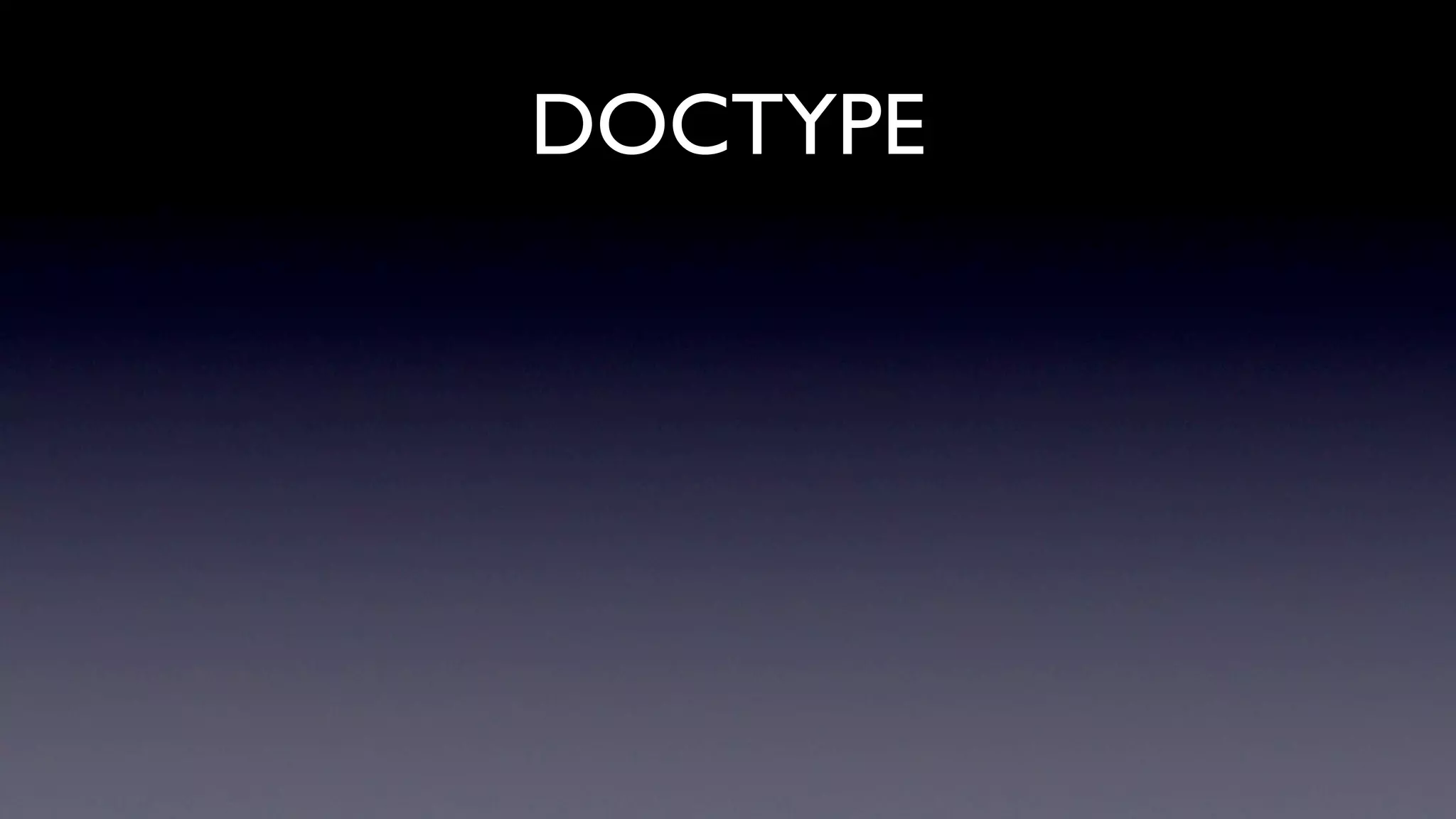 DOCTYPE
 
