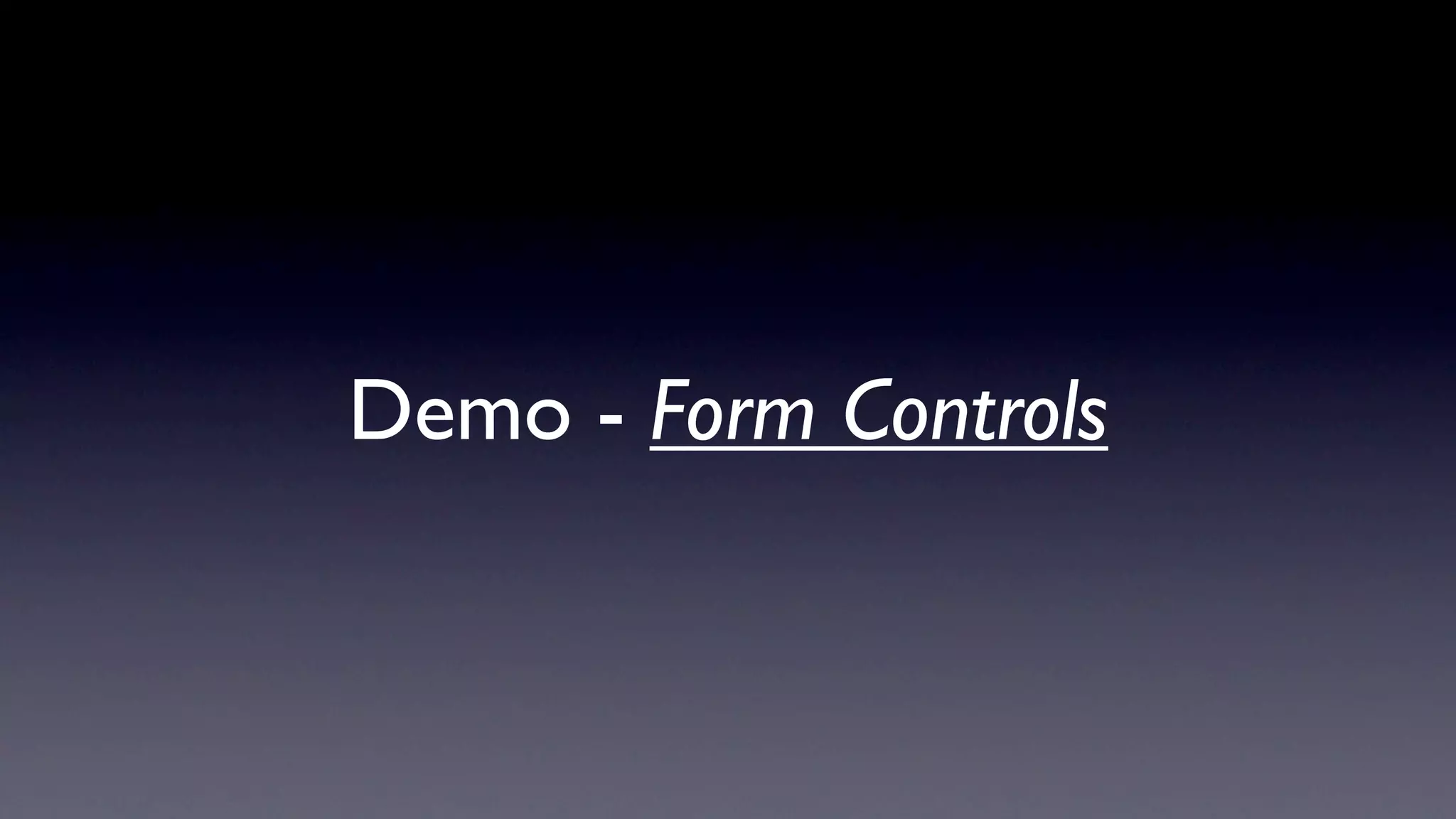 Demo - Form Controls
 