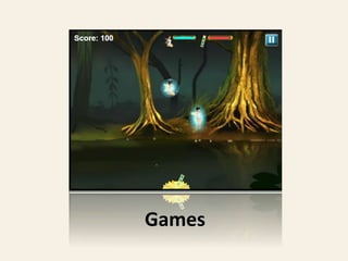 Games
 