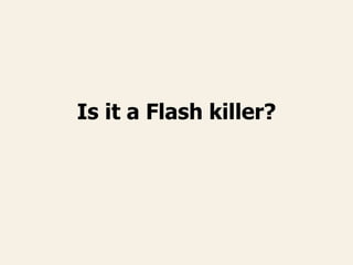 Is it a Flash killer?
 