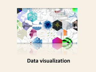 Data visualization
 
