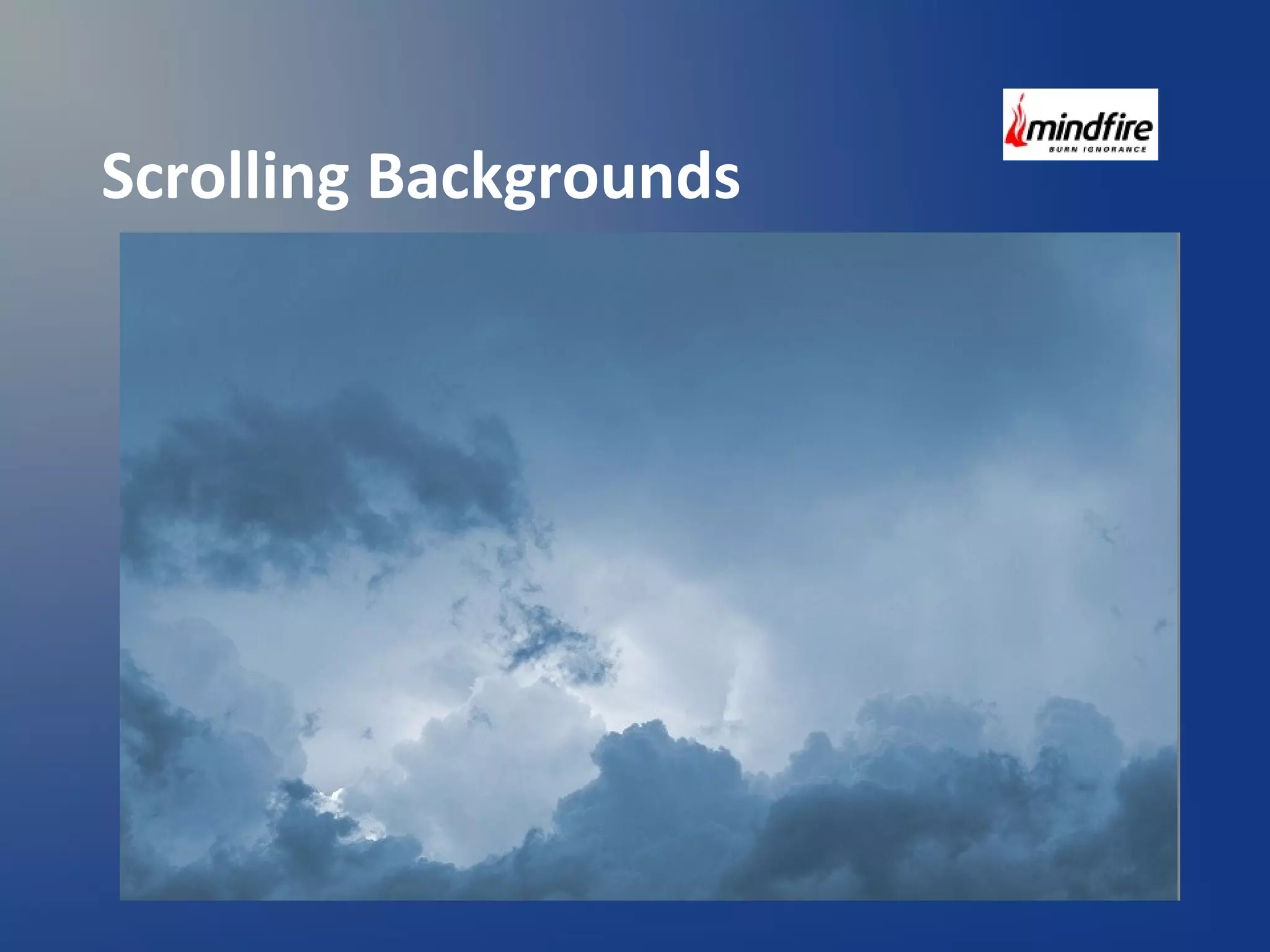 Scrolling Backgrounds 
 
