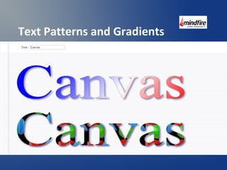 Text Patterns and Gradients 
 