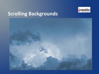 Scrolling Backgrounds 
 