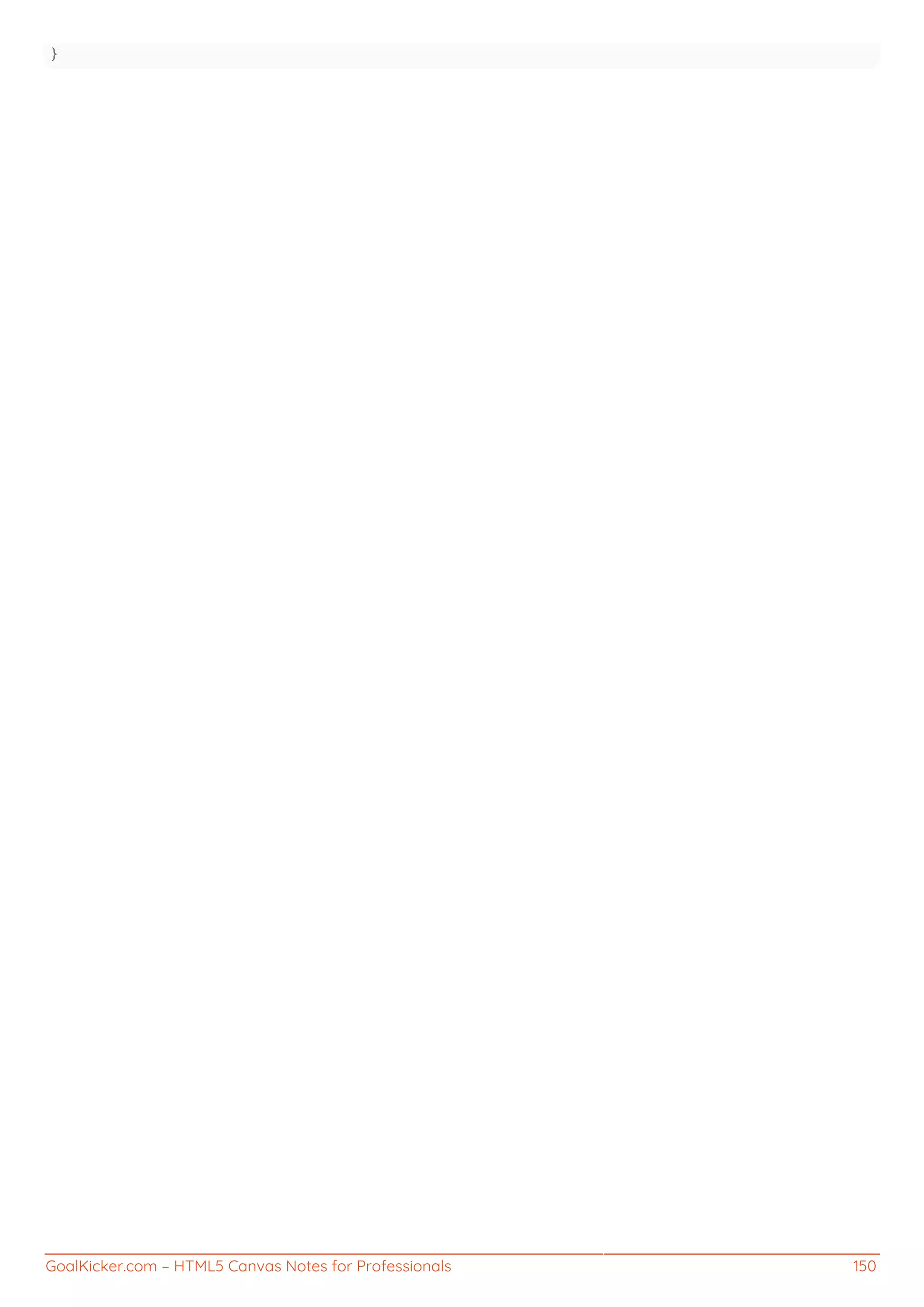 GoalKicker.com – HTML5 Canvas Notes for Professionals 150
}
 