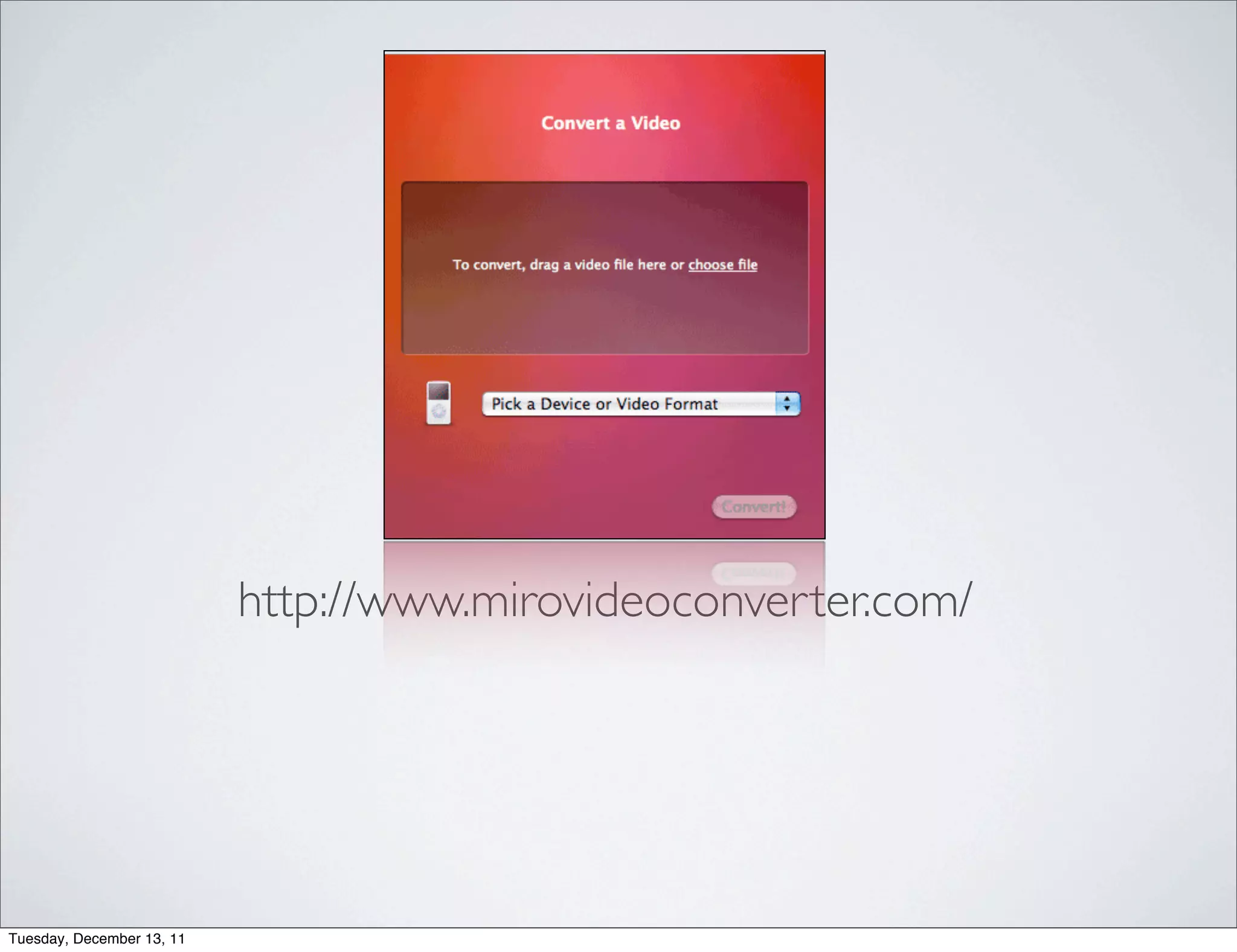 http://www.mirovideoconverter.com/




Tuesday, December 13, 11
 