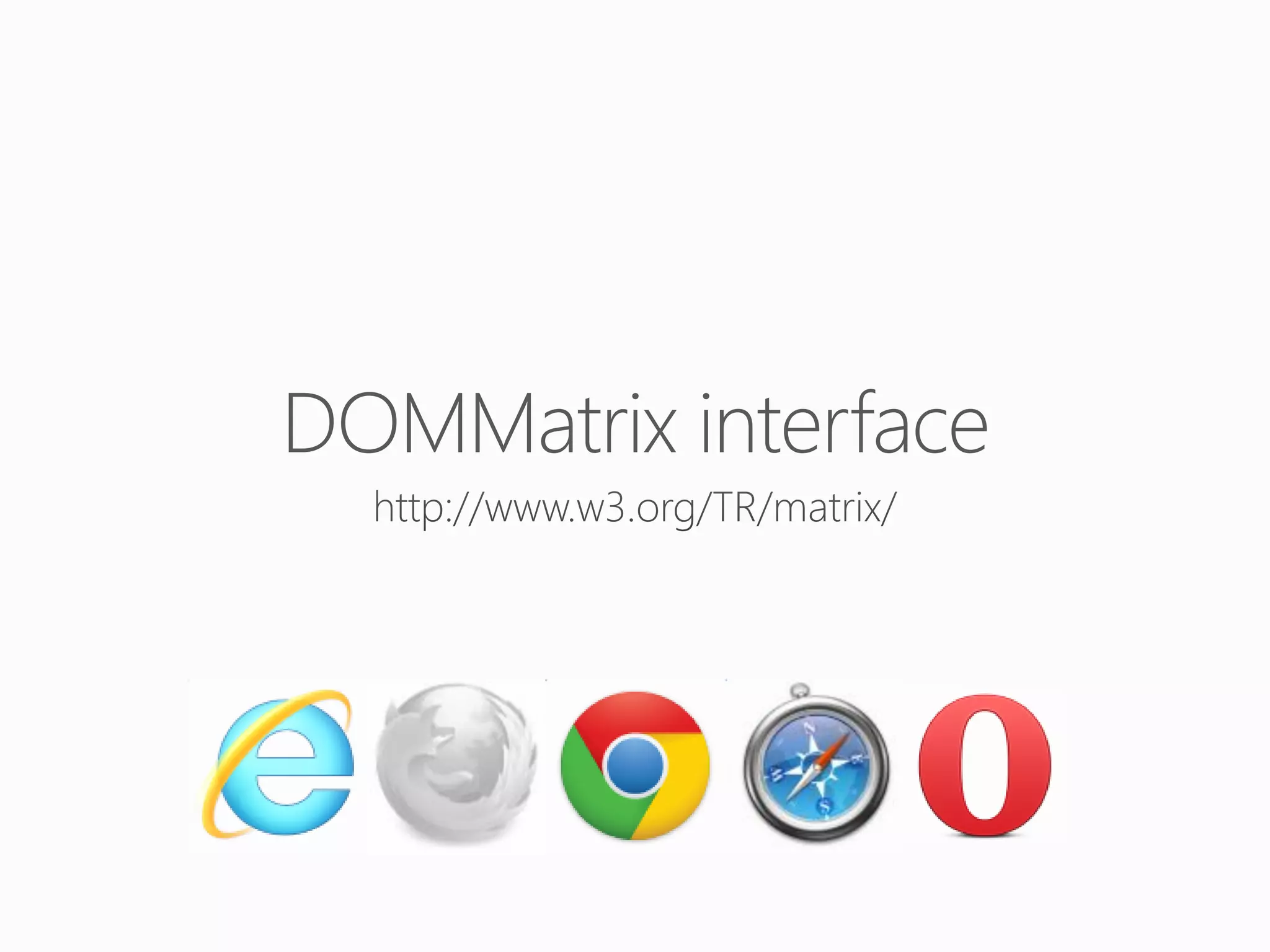 DOMMatrix interface

 