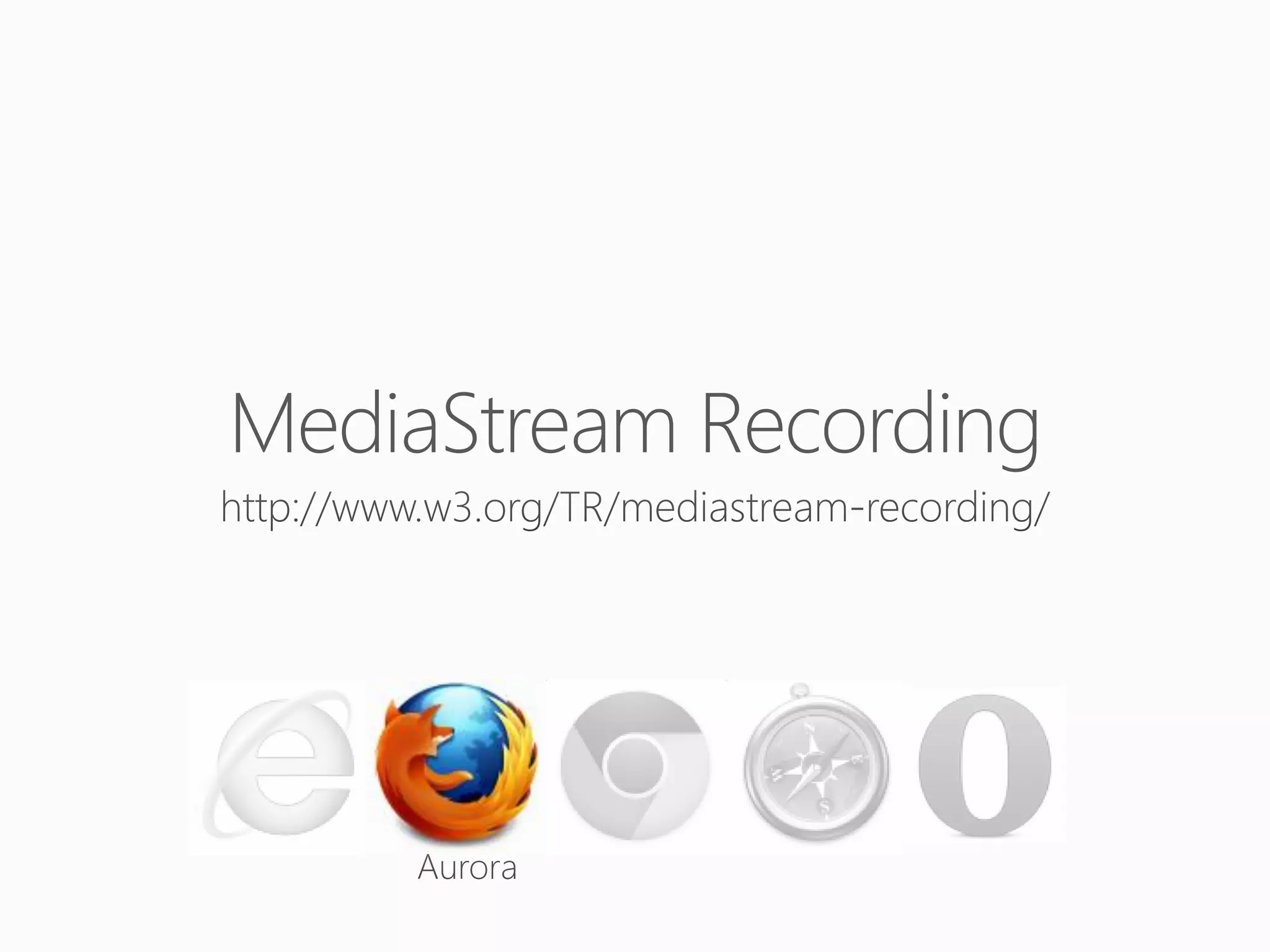 MediaStream Recording

 