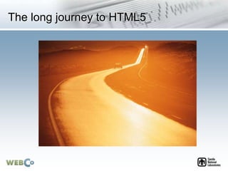 The long journey to HTML5
 