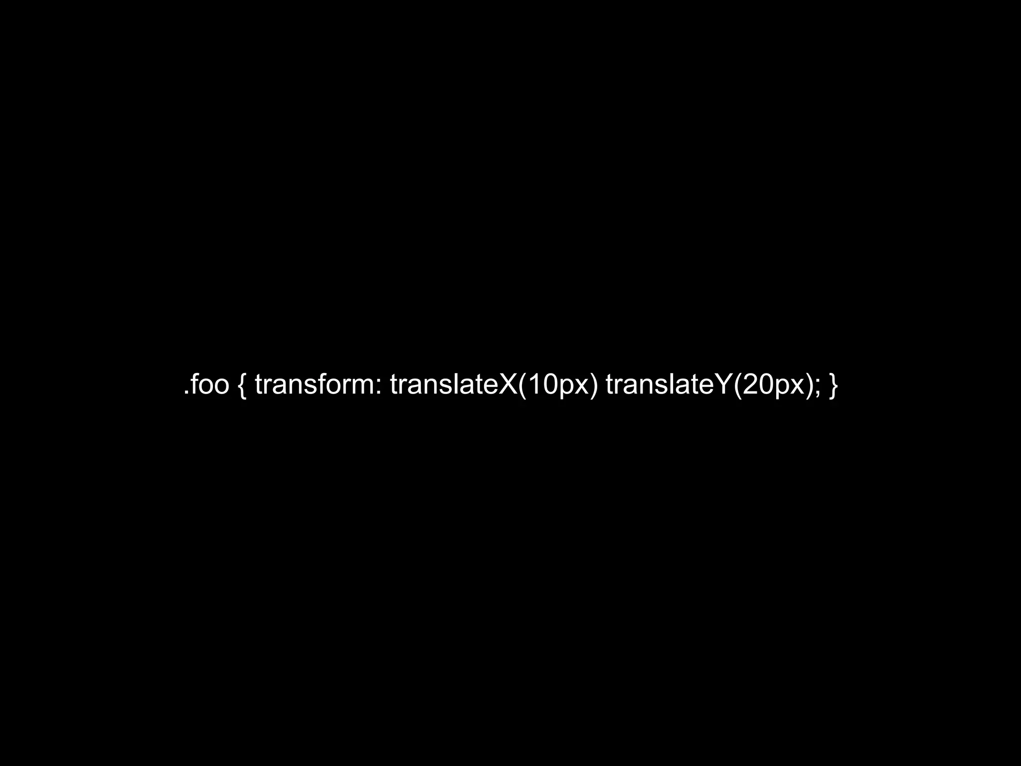 .foo { transform: translateX(10px) translateY(20px); }