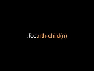 .foo:nth-child(n)