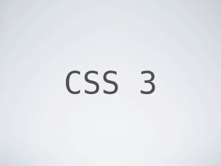 CSS 3
 