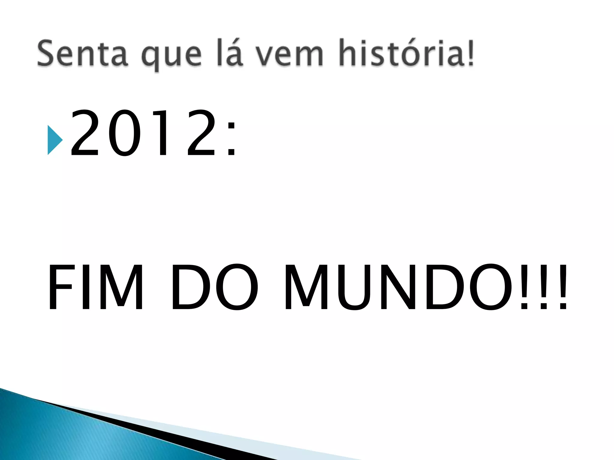2012: FIM DO MUNDO!!! 
