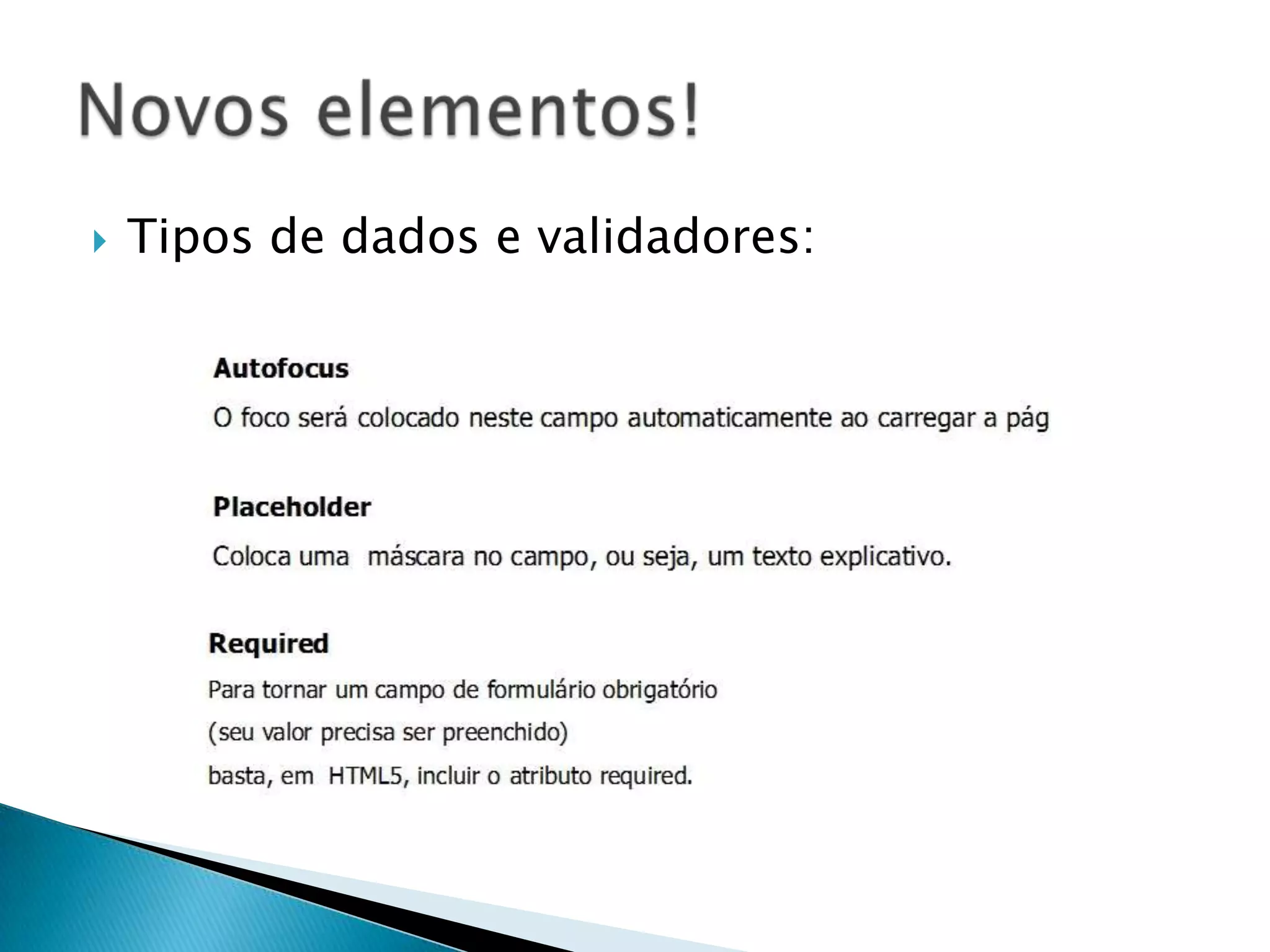  Tipos de dados e validadores: 