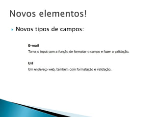    Novos tipos de campos:
 