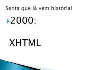 2000:


XHTML
 