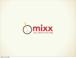 Sunday, July 19, 2009
 