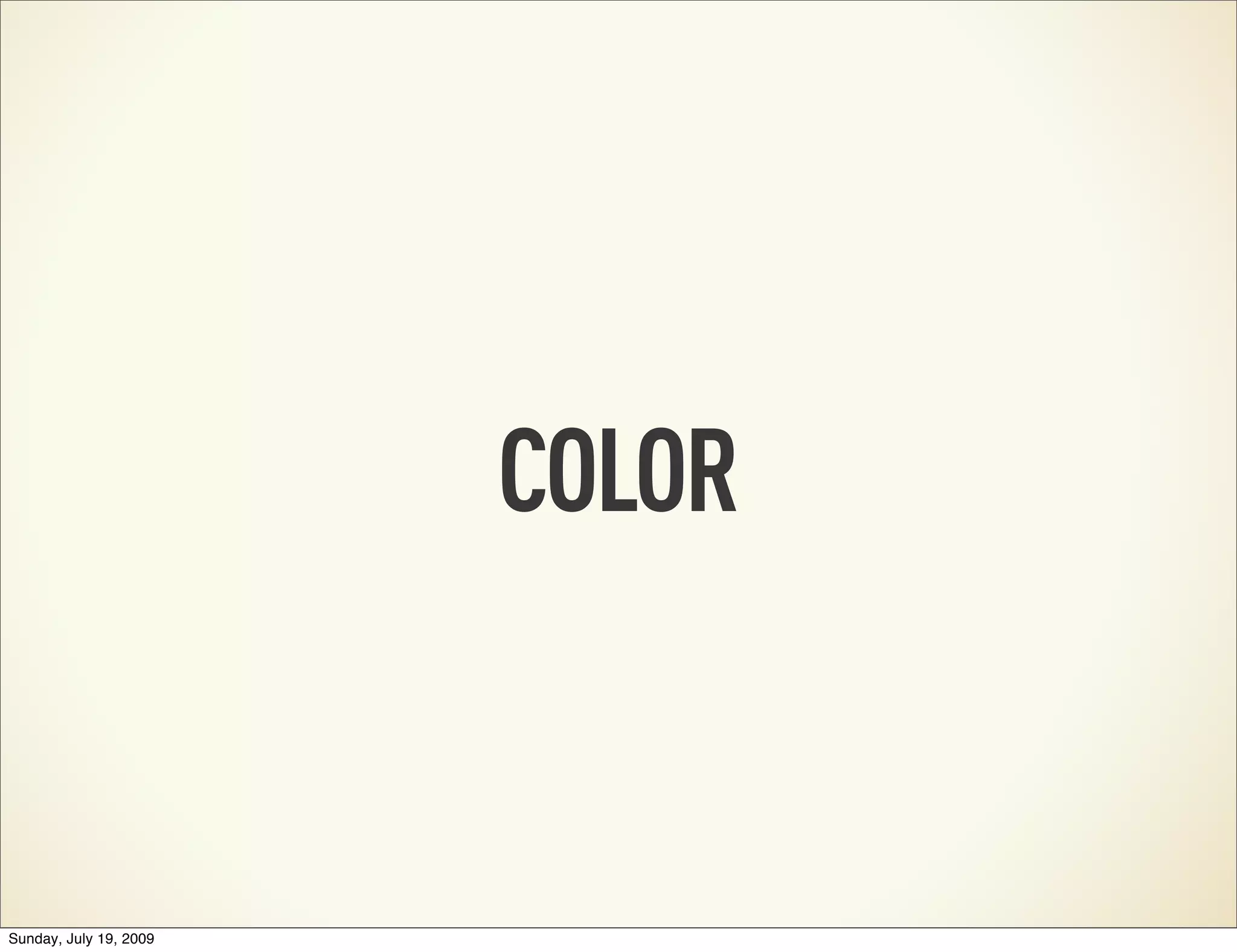 COLOR Sunday, July 19, 2009 