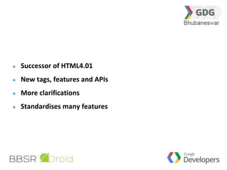 45 
5 
Successor of HTML4.01 
New tags, features and APIs 
More clarifications 
Standardises many features 
 