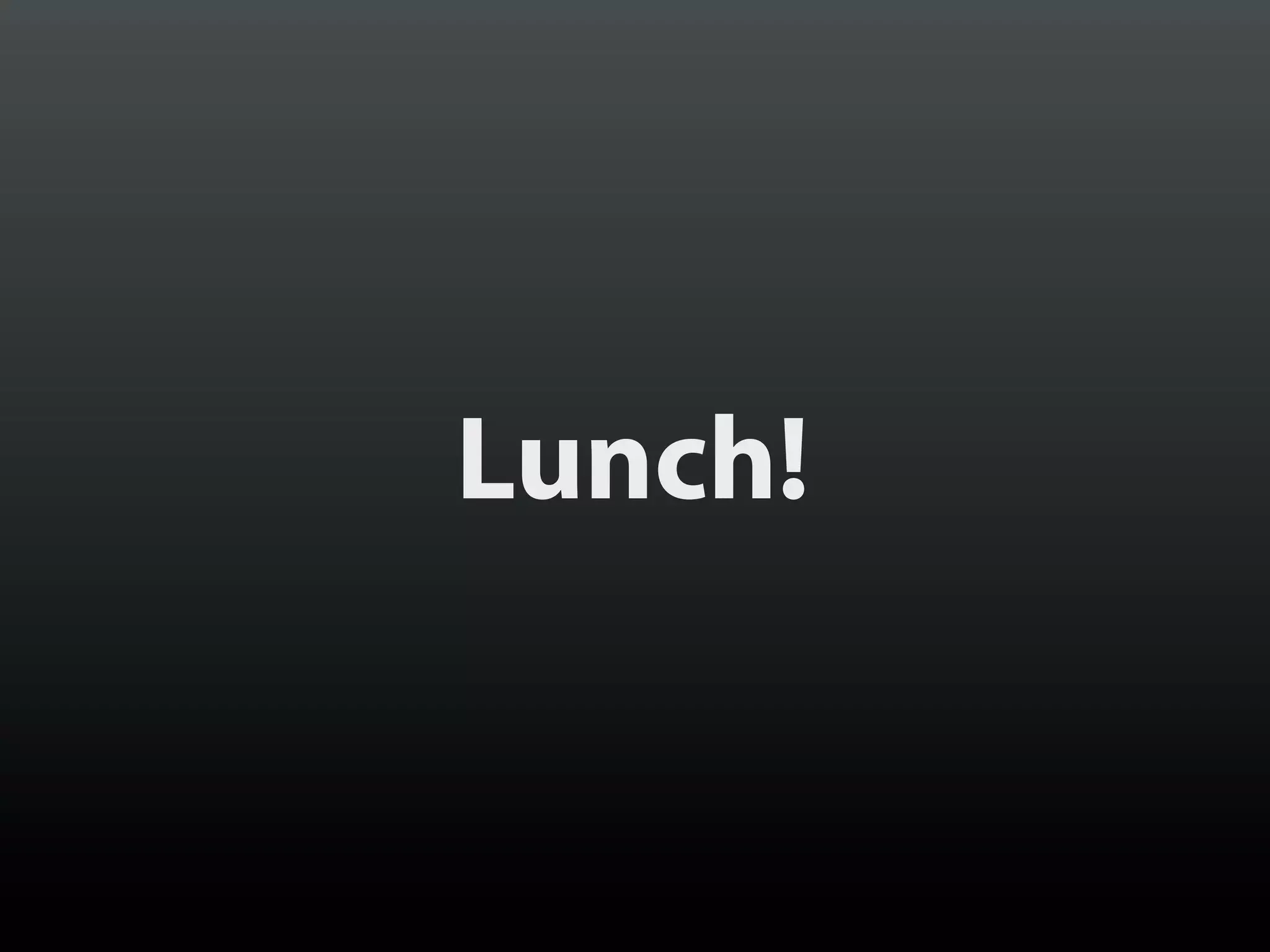 Lunch!
 