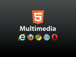 Multimedia
 