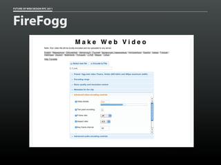 FUTURE OF WEB DESIGN NYC 2011




FireFogg
 