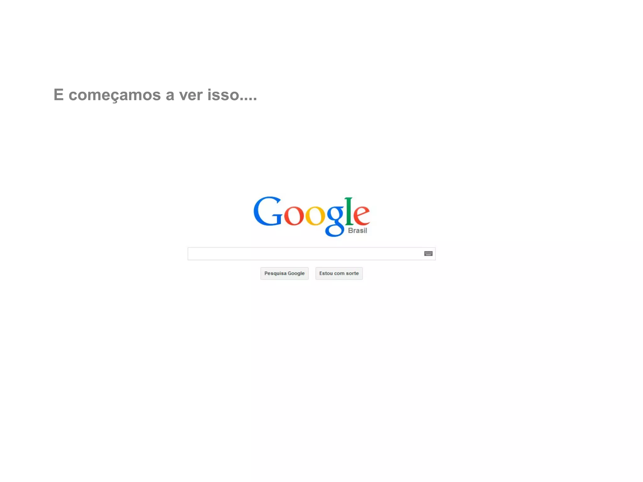 E começamos a ver isso....

 