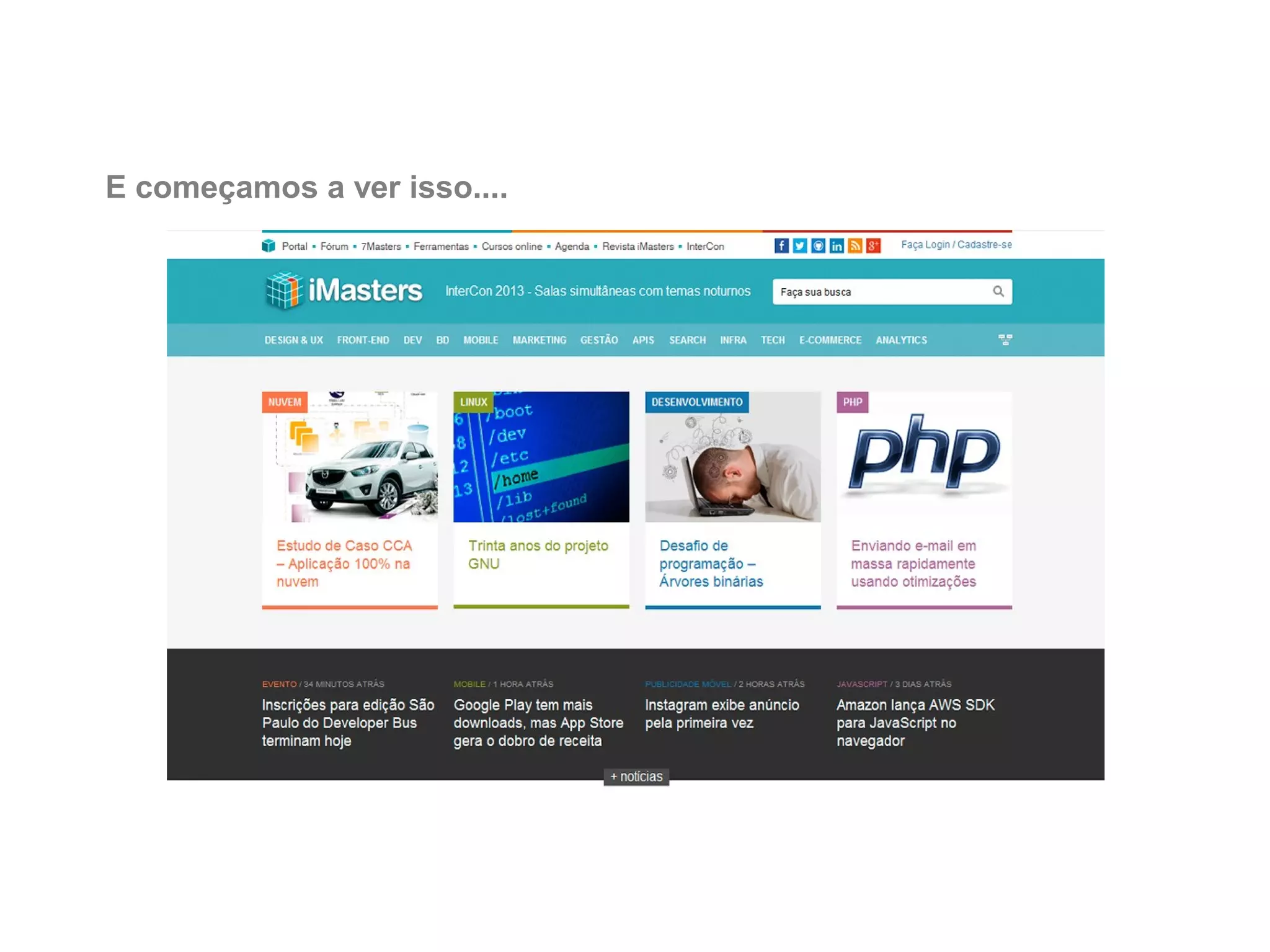 E começamos a ver isso....

 