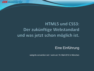Eine Einführung
webgrrls convention net + work am 19. Mail 2012 in München
 