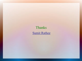 Thanks
Sumit Rathee
 