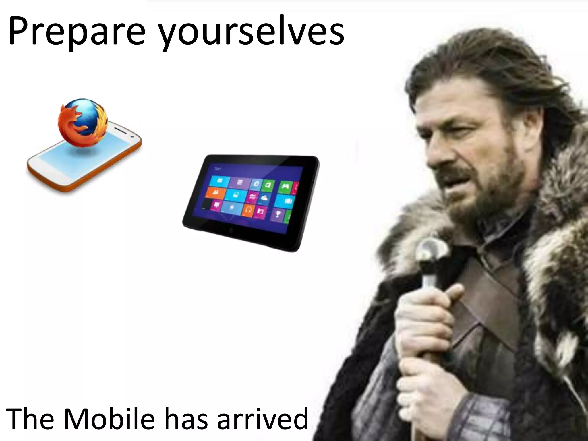 Prepare yourselves




The Mobile has arrived
 